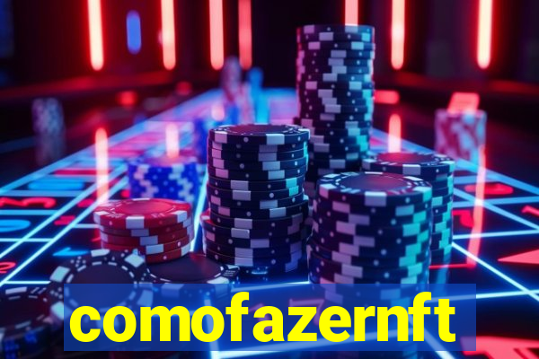 comofazernft