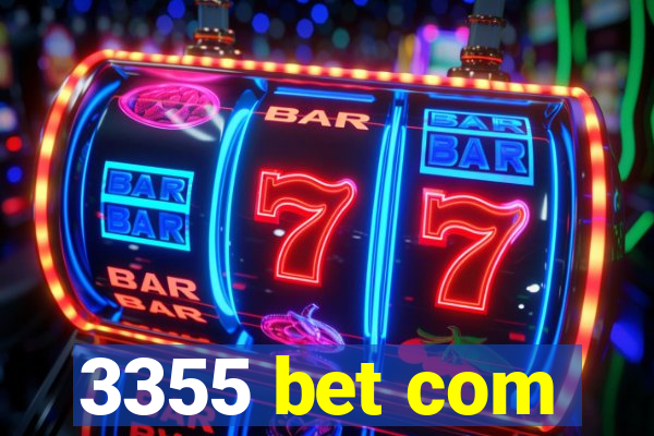 3355 bet com