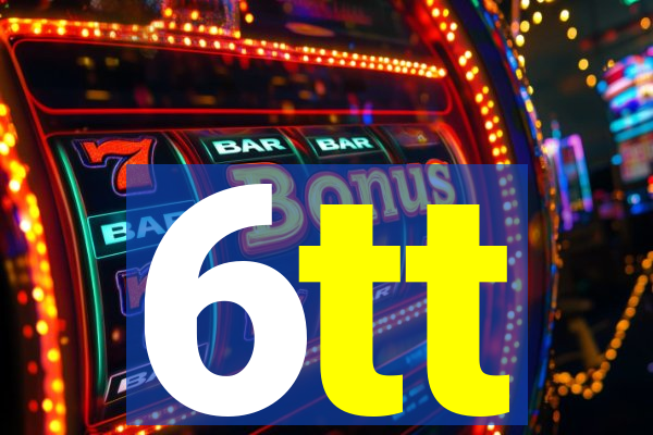 6tt