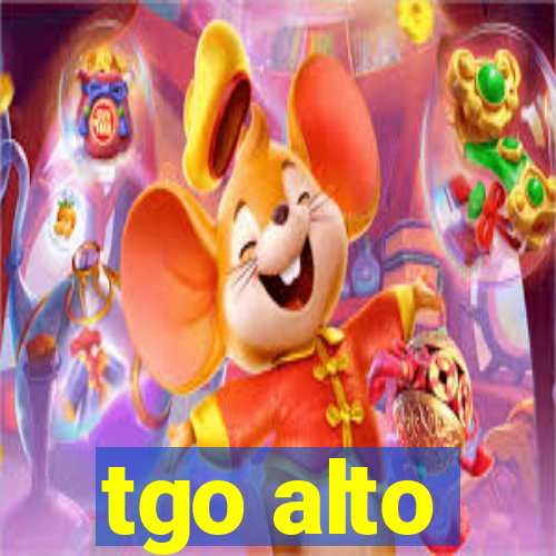 tgo alto