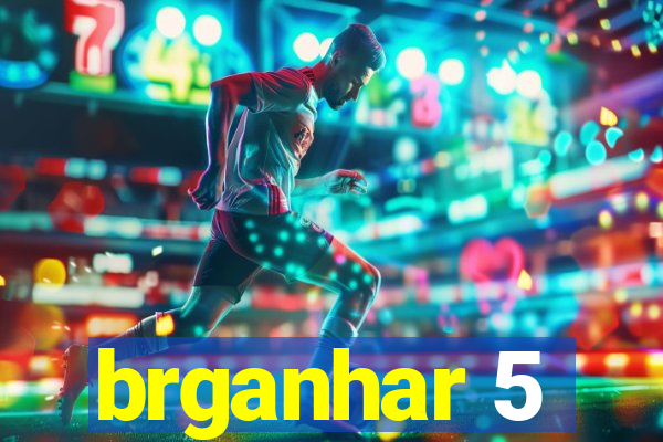 brganhar 5