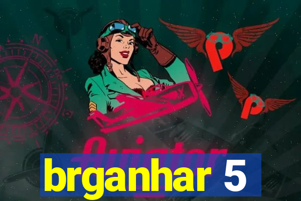 brganhar 5
