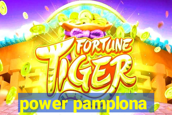 power pamplona