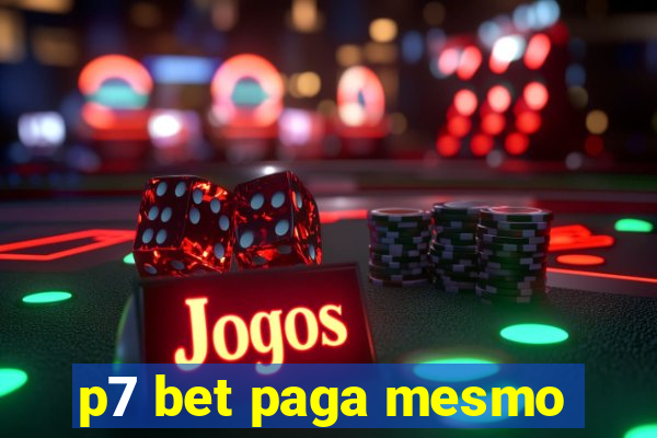p7 bet paga mesmo