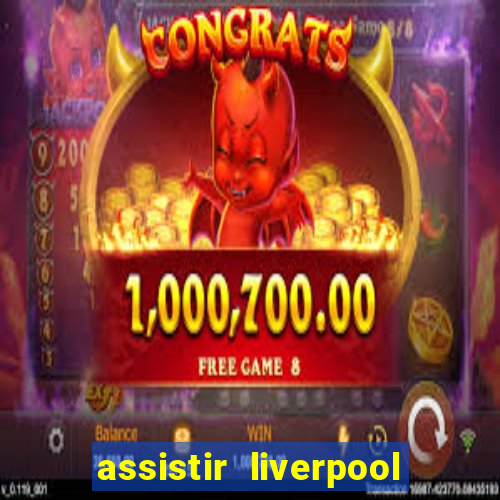 assistir liverpool x manchester city ao vivo futemax
