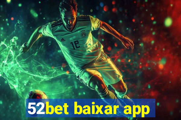 52bet baixar app