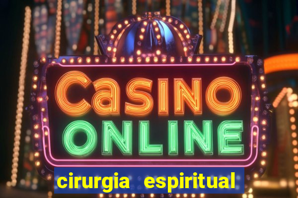 cirurgia espiritual marlon santos