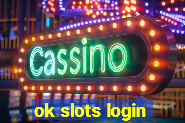 ok slots login