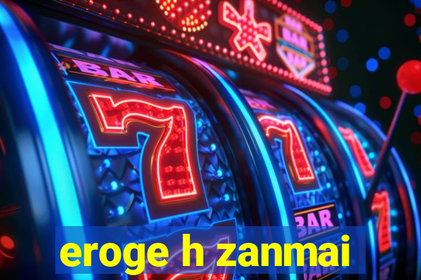 eroge h zanmai