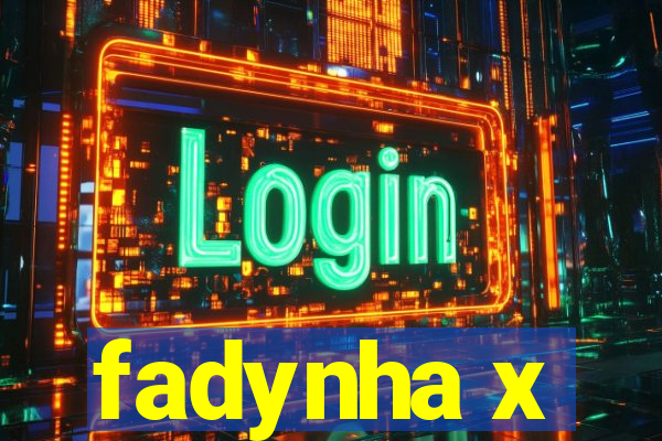 fadynha x