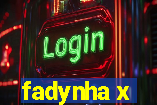 fadynha x