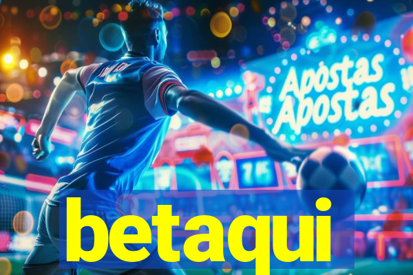 betaqui