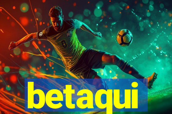 betaqui