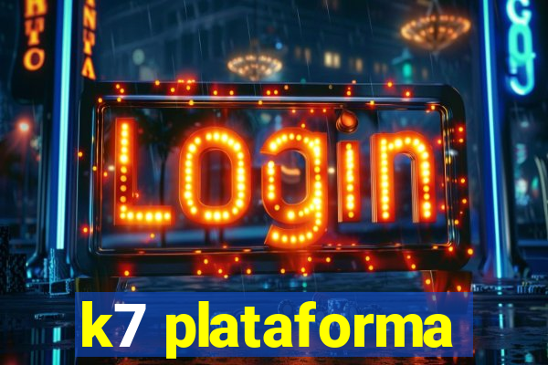k7 plataforma