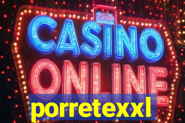 porretexxl