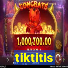 tiktitis