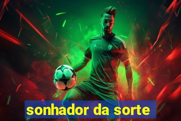 sonhador da sorte