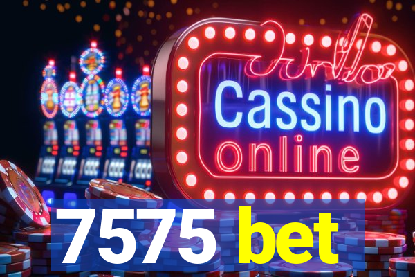 7575 bet