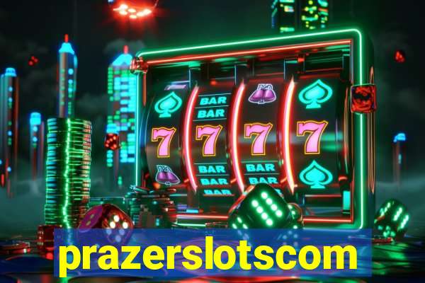 prazerslotscom
