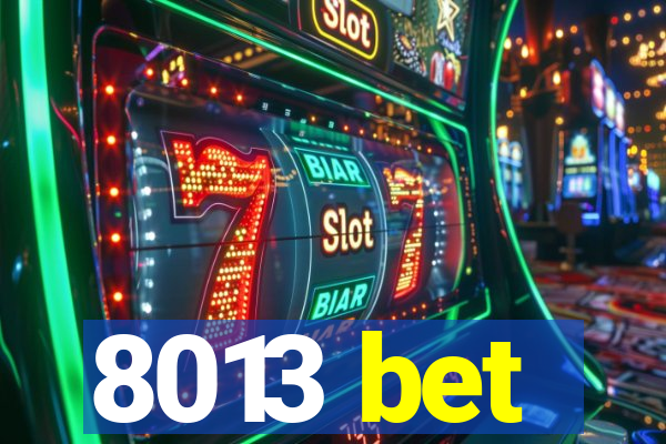 8013 bet