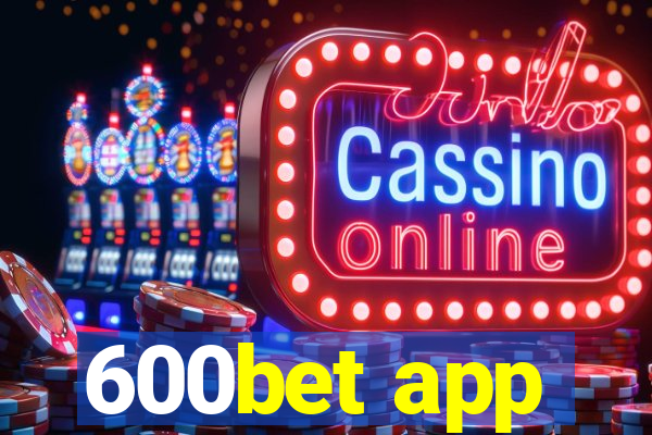 600bet app