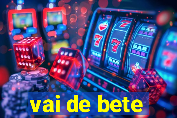 vai de bete