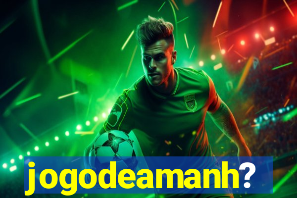 jogodeamanh?