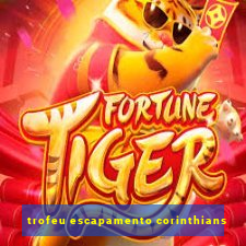 trofeu escapamento corinthians