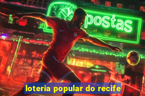 loteria popular do recife