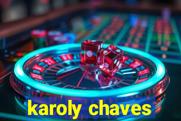 karoly chaves