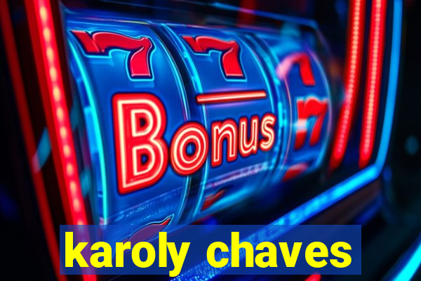 karoly chaves