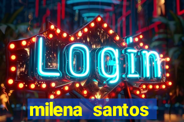 milena santos vizinhas gostosas