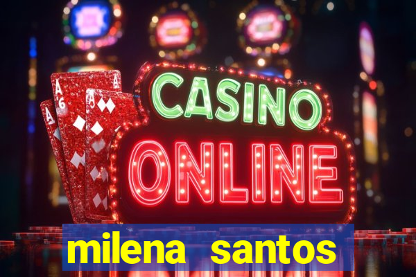 milena santos vizinhas gostosas