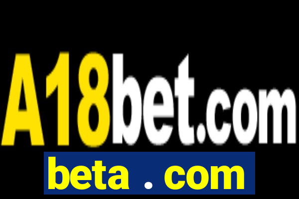 beta . com