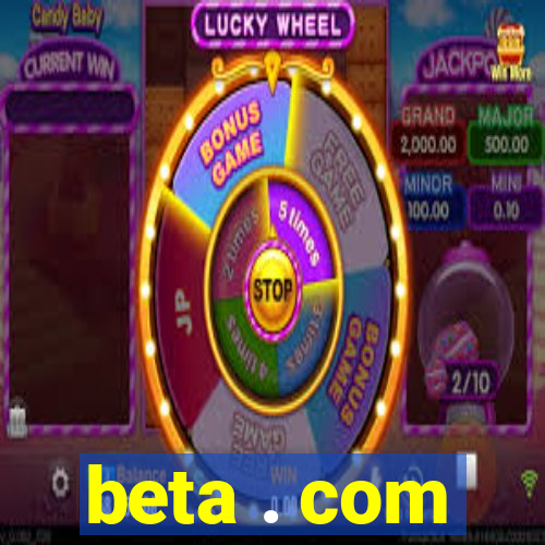 beta . com