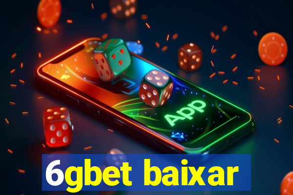 6gbet baixar
