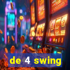 de 4 swing
