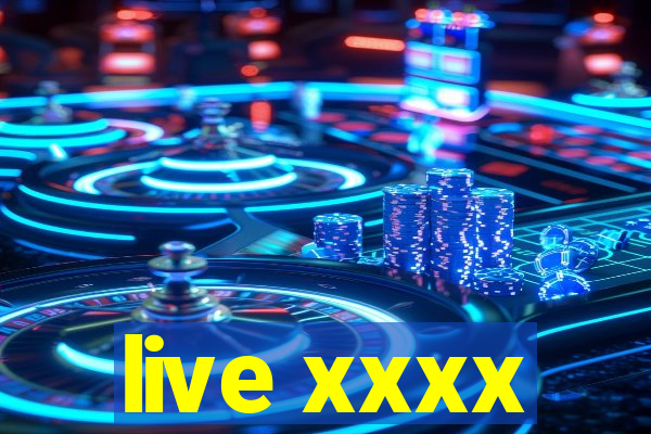 live xxxx