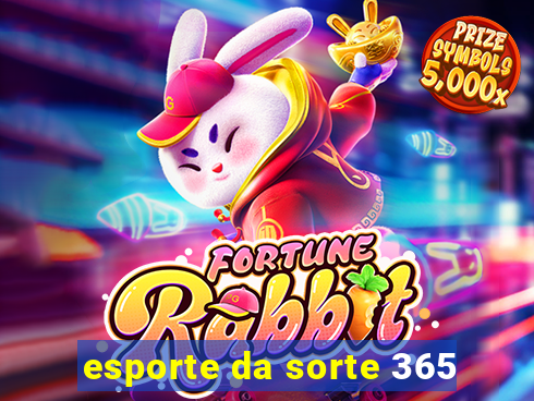 esporte da sorte 365
