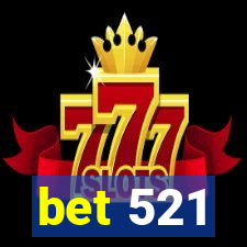 bet 521
