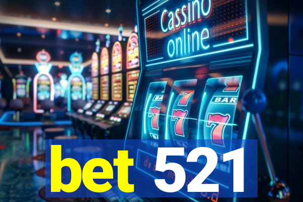 bet 521