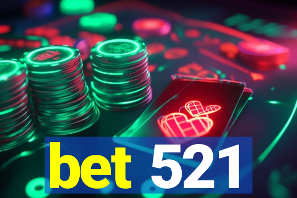 bet 521