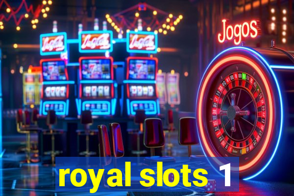 royal slots 1