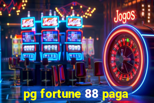 pg fortune 88 paga