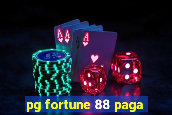 pg fortune 88 paga