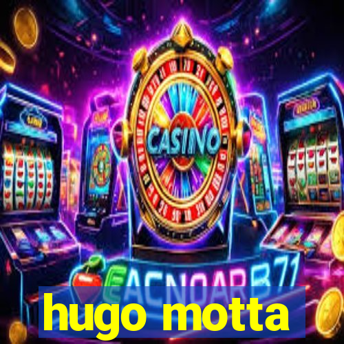 hugo motta