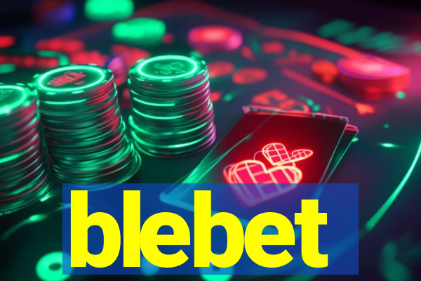 blebet