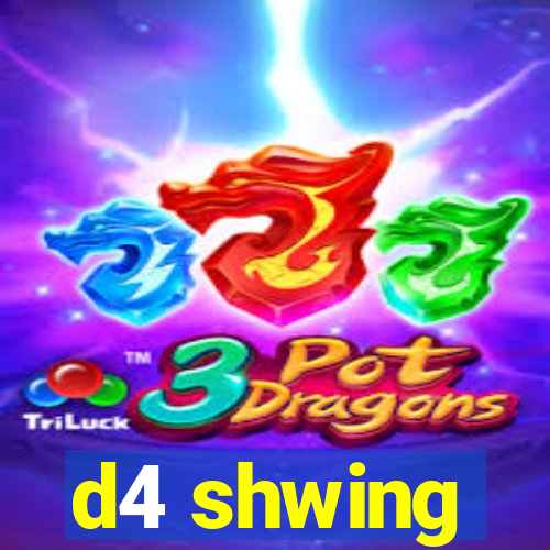 d4 shwing