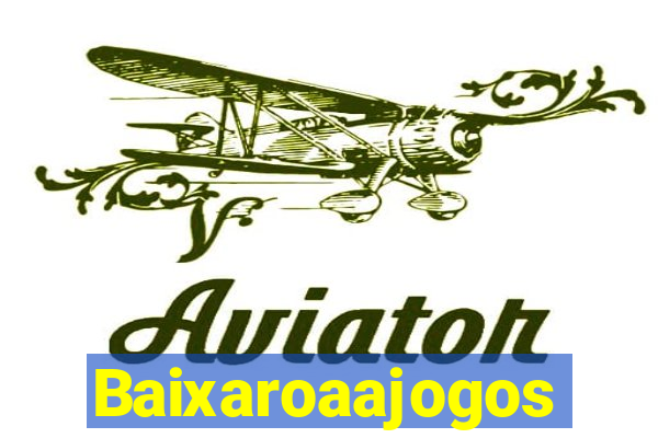 Baixaroaajogos