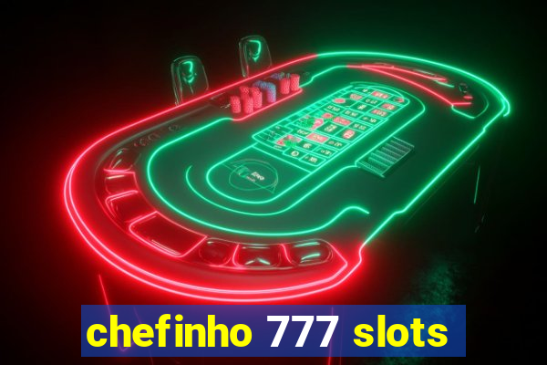 chefinho 777 slots